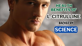 9 Health Benefits of LCitrulline Backed by Science [upl. by Orteip]