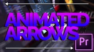 HOW TO MAKE ANIMATED ARROWS  ADOBE PREMIERE PRO CC [upl. by Severen]