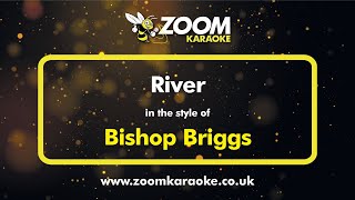 Bishop Briggs  River  Karaoke Version from Zoom Karaoke [upl. by Elyak502]