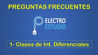 PREGUNTAS FRECUENTES 1 Clases de interruptores diferenciales [upl. by Neelear]