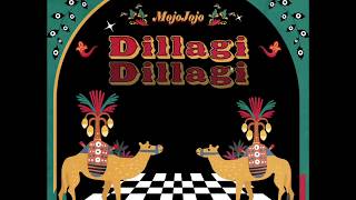 MojoJojo  Dillagi Official Audio [upl. by Macknair426]