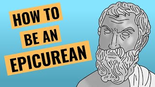 4 Ways To Practice Epicureanism [upl. by Gherlein]