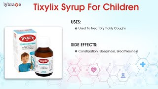 Tixylix Syrup for Children Uses Side Effects Dosage Interactions Contradictions  Lybrate [upl. by Tima288]