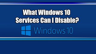 What Windows 10 Services Can I Disable [upl. by Aristotle]