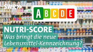 NutriScore – was nutzt die LebensmittelKennzeichnung wirklich  Marktcheck SWR [upl. by Lladnarc65]