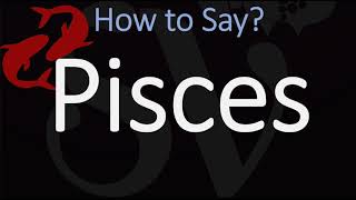 How to Pronounce Pisces Sign CORRECTLY Zodiac Pronunciation [upl. by Akemal]