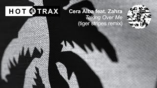 Cera Alba feat Zahra  Taking Over Me Tiger Stripes Remix [upl. by Anires]