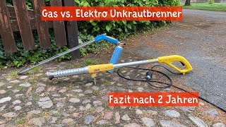 Gas vs Elektro  Gloria Unkrautbrenner  Abflammgeräte im Test amp Vergleich  Fazit nach 2 Jahren [upl. by Ttegdirb274]