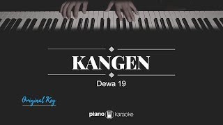 Kangen ORIGINAL KEY Dewa 19 KARAOKE PIANO [upl. by Tnarg815]