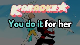 Do It For Her  Steven Universe Karaoke [upl. by Ruford]