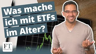 ETFs im Alter Tipps für die Auszahlung und Entnahme  Basics der Altersvorsorge 45 [upl. by Wakeen]