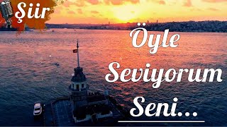 Öyle Seviyorum Seni Aşk Şiirleri🎼🎙 [upl. by Mccreery]