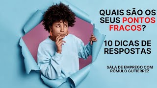 QUAIS SÃO OS SEUS PONTOS FRACOS 10 DICAS DE RESPOSTAS [upl. by Elbag866]