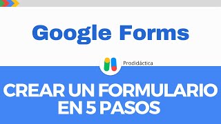 Google Forms  Crear un formulario en 5 pasos  Tutorial Básico [upl. by Wieche]