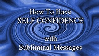 Be Confident Powerful Secure amp Unstoppable Binaural Subliminal Meditation  Increase Confidence [upl. by Nivled707]